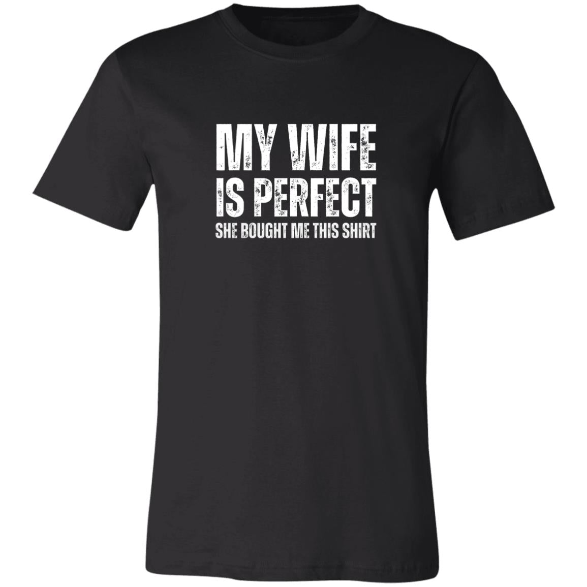 My Wife Is Perfect - Funny Tee