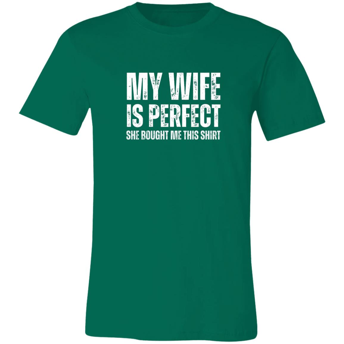 My Wife Is Perfect - Funny Tee