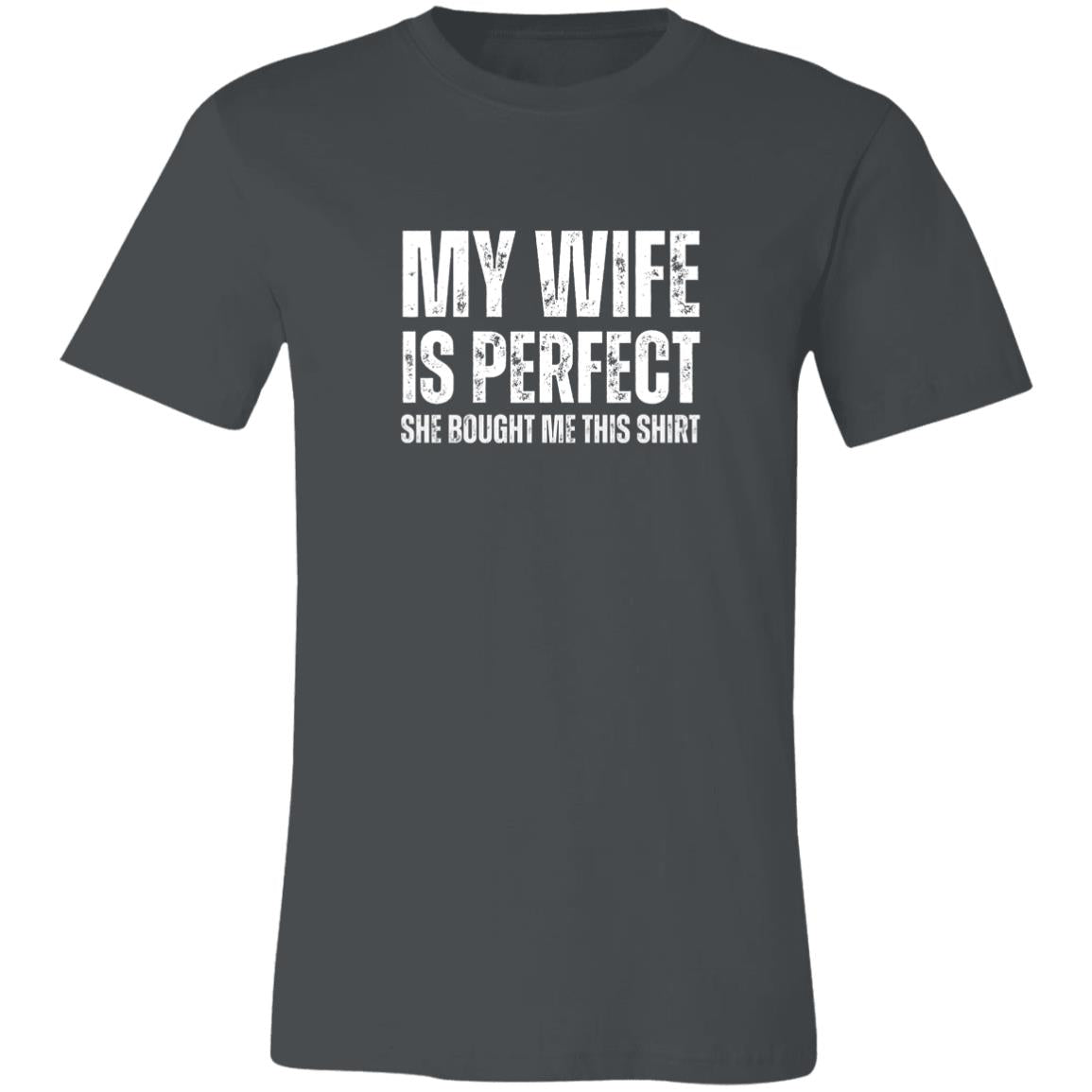 My Wife Is Perfect - Funny Tee