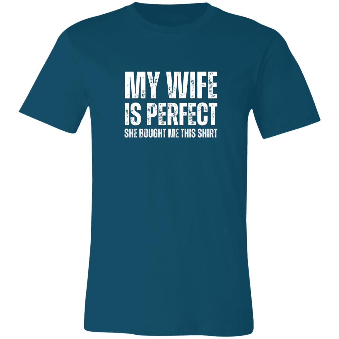 My Wife Is Perfect - Funny Tee
