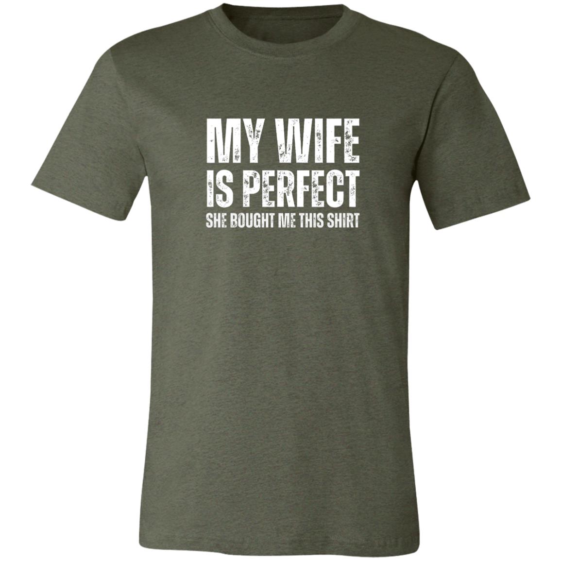 My Wife Is Perfect - Funny Tee