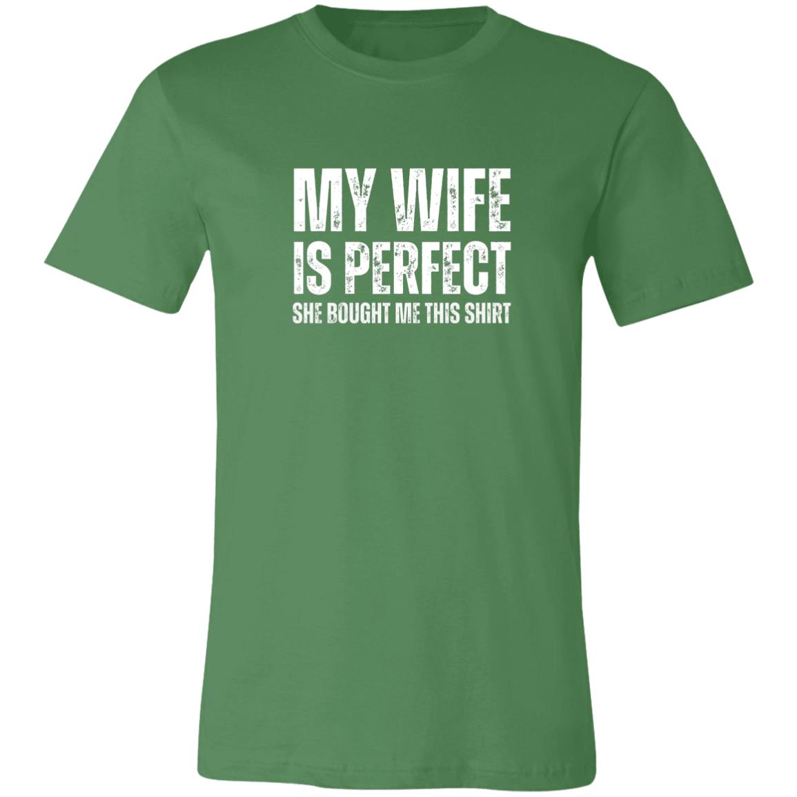 My Wife Is Perfect - Funny Tee