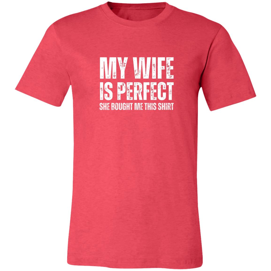 My Wife Is Perfect - Funny Tee