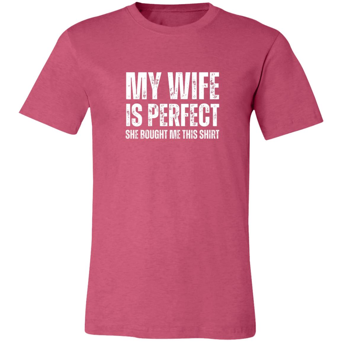 My Wife Is Perfect - Funny Tee