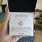 To My Beautiful Mother - Love Knot Necklace