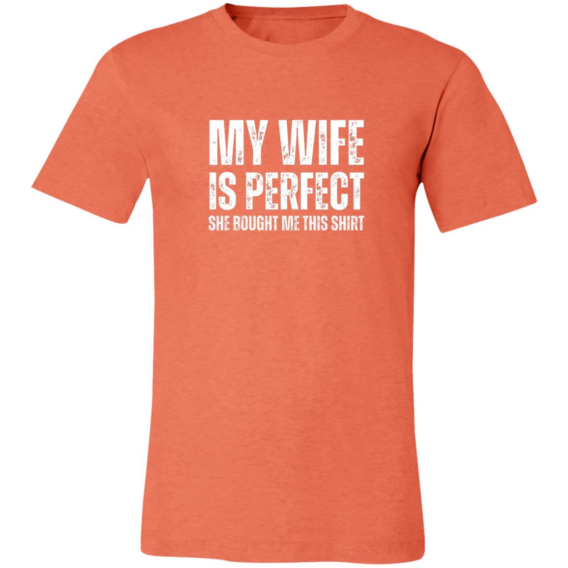 My Wife Is Perfect  - Funny Tee